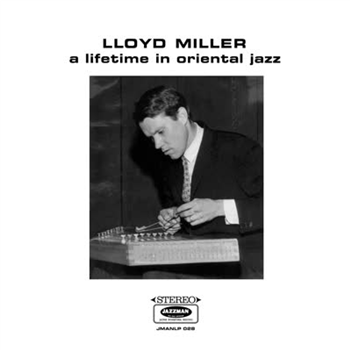 Lloyd Milller - A Lifetime in Oriental JazzLloyd Milller - Jazzman