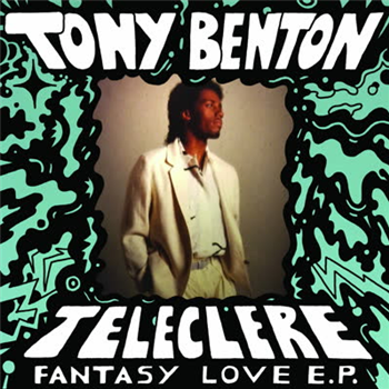 Tony Benton & Teleclere - Fantasy Love EP - Fantasy Love Records