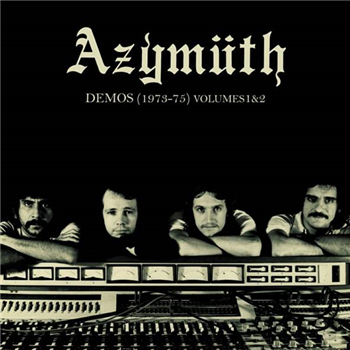 AZYMUTH - DEMOS (1973-75) VOLUME 1 - Far Out Recordings