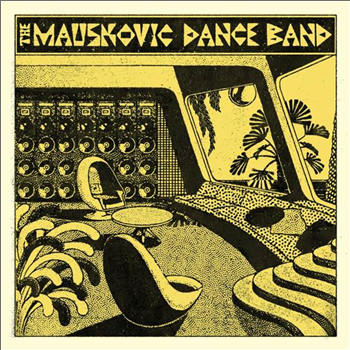 THE MAUSKOVIC DANCE BAND - THE MAUSKOVIC DANCE BAND - Soundway Records