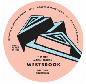 Westbrook - Makin’ Clouds b/w Situations (7") - Omega Supreme