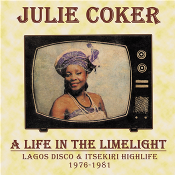 Julie Coker - A Life In The Limelight: Lagos Disco & Itsekiri Highlife - Kalita Record