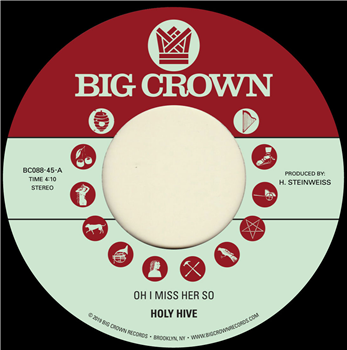 Holy Hive - Oh I Miss Her So / If I Could See Her Now - BIG CROWN RECORDS