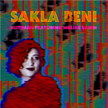 Kutiman - Sakla Beni (featuring Melike Sahin) - Siyal Music
