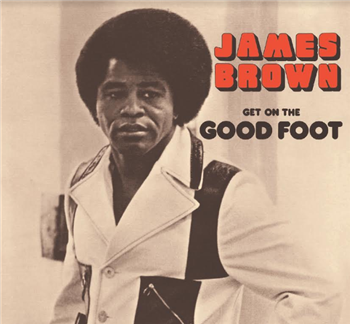 James Brown - Get On The Good Foot - UMC/Island James Brown - Get On The Good Foot - UMC/Island