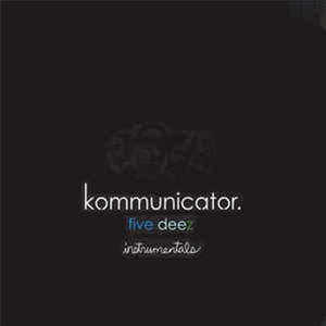Five Deez - KOMMUNICATOR INSTRUMENTALS - AMPLE SOUL Five Deez - KOMMUNICATOR INSTRUMENTALS - AMPLE SOUL