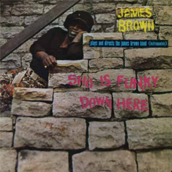 Brown, James  - Sho Is Funky Down Here  - Now Again Records