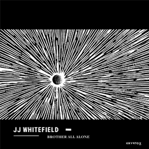 JJ Whitefield - Brother All Alone  - Kryptox