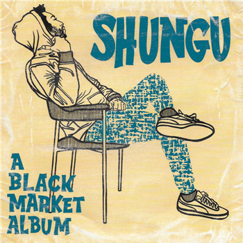 SHUNGU - A BLACK MARKET ALBUM LP - Sunthings Records
