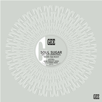 SOUL SUGAR (Ft. LEONARDO CARMICHAEL) - NEVER TOO MUCH - Gee Recordings