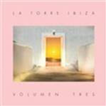 VARIOUS ARTISTS - LA TORRE IBIZA - VOLUMEN TRES - HOSTEL LA TORRE RECORDINGS VARIOUS ARTISTS - LA TORRE IBIZA - VOLUMEN TRES - HOSTEL LA TORRE RECORDINGS