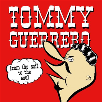 Tommy Guerrero - 
From The Soil To The Soul - Be With Records