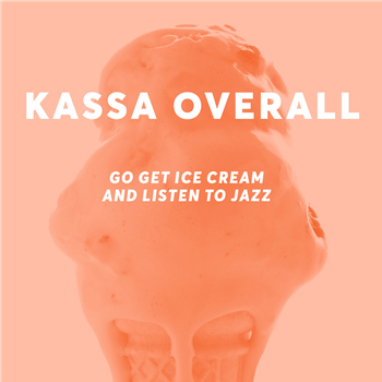 Kassa Overall - Go Get Ice Cream and Listen to Jazz - White Vinyl - Kassa Overall