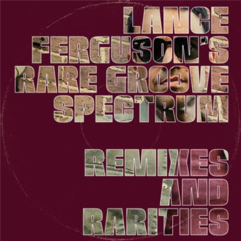 Lance Fergusons Rare Groove Spectrum - Remixes And Rarities - Freestyle Records