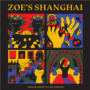 Zoes Shanghai - A MIRAGE (MEANT TO LAST FOREVER) - Zoes Shangai Records