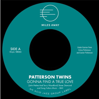 Patterson Twins - Gonna Find A True Love / A Good Thing - Miles Away Records