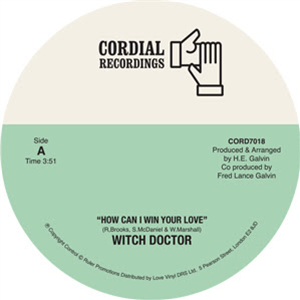 Witch Doctor - How Can I Win Your Love / All I Know, I Love You - Cordial Recordings