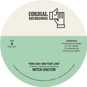 Witch Doctor - How Can I Win Your Love / All I Know, I Love You - Cordial Recordings Witch Doctor - How Can I Win Your Love / All I Know, I Love You - Cordial Recordings