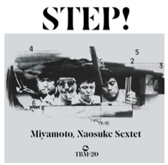 Naosuke Miyamoto Sextet - STEP! - Le Tres Jazz Club