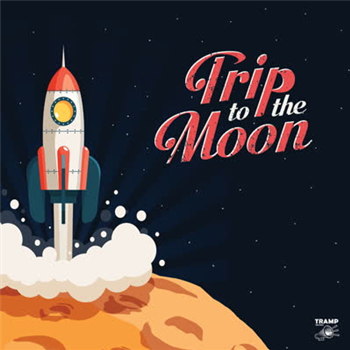 Various Artists - Trip To The Moon - 11 Obscure R&b, Garage Rock And Deepfunk Songs About The Moon - Tramp Records