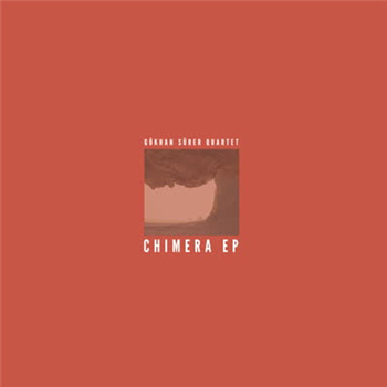 Gökhan Sürer Quartet - Chimera Ep - Rocafort Records