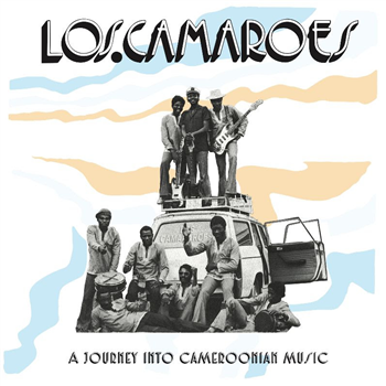 LOS CAMAROES - A JOURNEY INTO CAMEROONIAN MUSIC - Nubiphone