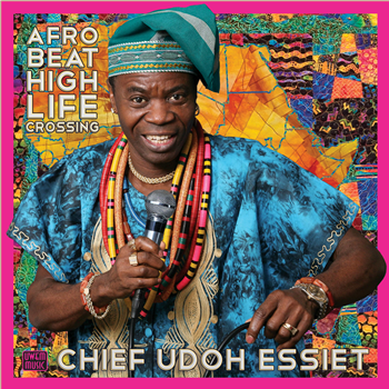 CHIEF UDOH ESSIET - AFROBEAT HIGHLIFE CROSSING - Uwem Music