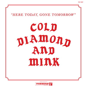 Cold Diamond & Mink - Here Today, Gone Tomorrow - Timmion