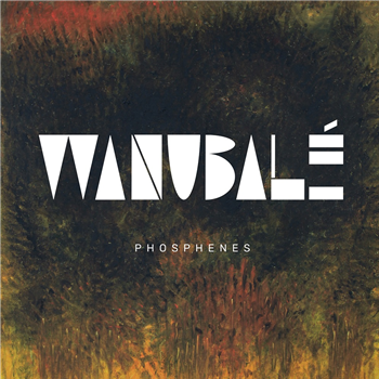 Wanubalé - Phosphenes - Agogo Records