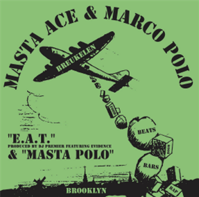 Masta Ace & Marco Polo - E.A.T. feat. Evidence and produced by DJ Premier b/w Masta Polo (7") - Fat Beats Records