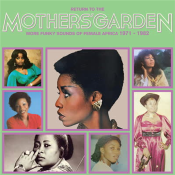 Various Artists - Return To The Mothers Garden (More Funky Sounds Of Female Africa 1971 - 1982) - Africa Seven