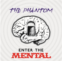 THE PHANTOM – ENTER THE MENTAL - DON’T BITE RECORDS