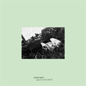 Steve Hiett - Girls In The Grass  - Be With Records / Efficient Space