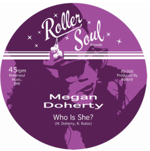 Megan Doherty - Who Is She? b/w Who Is She? (Dub) (7") - Rollersoul Records