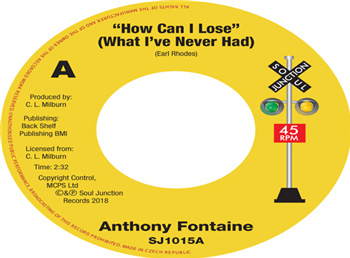 Anthony Fontaine - How Can I Lose 7" - Soul Junction