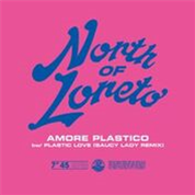 North Of Loreto - Amore Plastico (Plastic Love) - Com Era Records North Of Loreto - Amore Plastico (Plastic Love) - Com Era Records