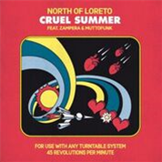 North Of Loreto  - Cruel Summer - Com Era Records 