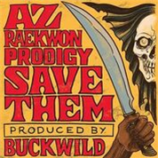 AZ & Buckwild  - Save Them (feat. Raekwon & Prodigy)  - Tuff Kong Records 