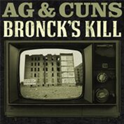 AG & Cuns  - Broncks Kill  - Tuff Kong Records 
