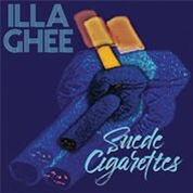 Illa Ghee   - Suede Cigarettes  - Tuff Kong Records 