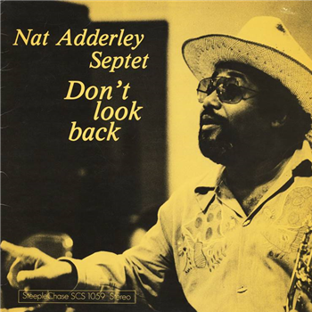 NAT ADDERLY SEPTET - DON’T LOOK BACK - STEEPLECHASE