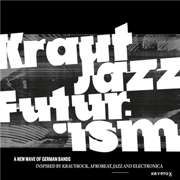 Various Artists/Mathias Modica - Mathias Modica Presents Kraut Jazz Futurism - Kryptox Various Artists/Mathias Modica - Mathias Modica Presents Kraut Jazz Futurism - Kryptox