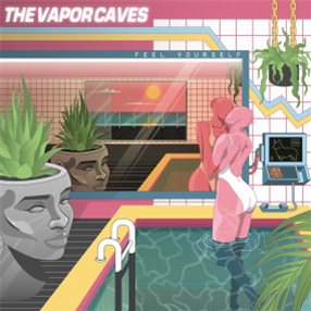 The Vapor Caves - Feel Yourself - Sign Yourself Music