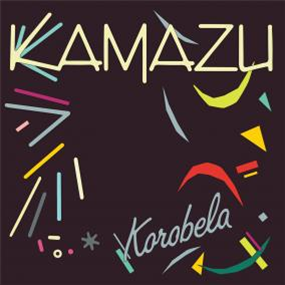 KAMAZU - KOROBELA - AFROSYNTH KAMAZU - KOROBELA - AFROSYNTH