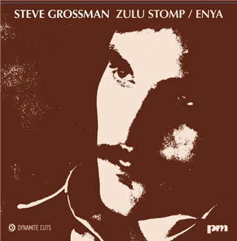 Steve Grossman - Zulu Stomp 7" - DYNAMITE CUTS