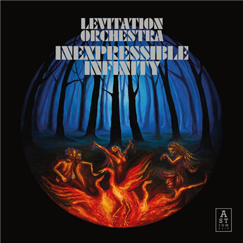 LEVITATION ORCHESTRA - INEXPRESSIBLE INFINITY - ASTIGMATIC RECORDS