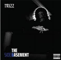 Trizz  - The Basement  - Tuff Kong Records 