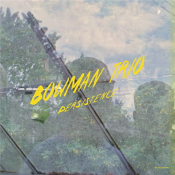 Bowman Trio - Persistence (Sun Yellow Vinyl) - We Jazz