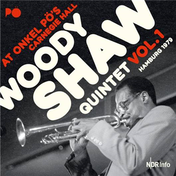 WOODY SHAW - AT ONKEL PO‘S CARNEGIE HALL, HAMBURG ‘79 - JAZZLINE