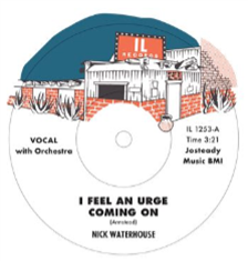 Nick Waterhouse - I Feel An Urge Coming On - Innovative Leisure
